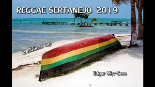 REGGAE SERTANEJO 2019 2 TOP ((Edgar Mix-SOM))