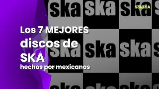 ¡Los MEJORES DISCOS MEXICANOS de #SKA!