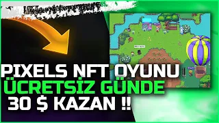 Pixels NFT Oyunu İle Ücretsiz Günde 20-30 $ Kazan - Pixels Kazanç Rehberi !!