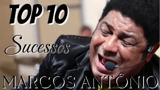 Marcos Antônio - Top 10 ( Grandes Sucessos 2023 )