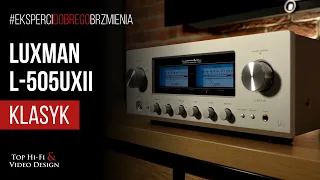 Luxman L-505uXII - wzmacniacz stereo klasy High-End | prezentacja i opinia Top Hi-Fi