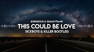 Borgeous & Shaun Frank - This Could Be Love (SICKBOY x KILLER BOOTLEG) | DEMO WIOSNA 2020