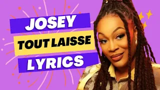 JOSEY - TOUT LAISSE (LYRICS)