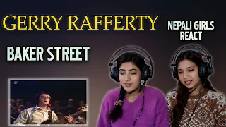 GERRY RAFFERTY REACTION FOR THE FIRST TIME | BAKER STREET REACTION | NEPALI GIRLS REACT