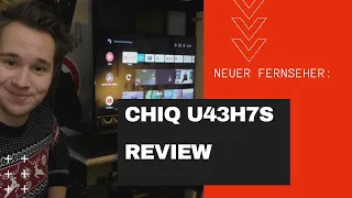 Mein neuer Fernseher // ChiQ U43H7S Review // 4k für wenig Geld ?