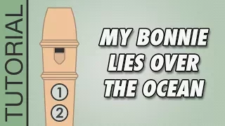 HOW TO PLAY the Recorder: My Bonnie Lies Over the Ocean