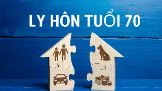 LY HÔN TUỔI 70