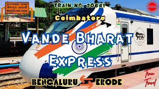 Bengaluru To Coimbatore Vande Bharat Express 🚄 20641 Bengaluru Cant To Erode Junction Train Travel 🚆