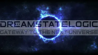 Dreamstate Logic - Gateway To The Next Universe [ space ambient ]