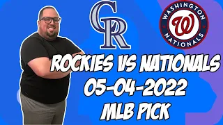 Colorado Rockies vs Washington Nationals 5/4/22 Free MLB Pick and Prediction MLB Betting Tips