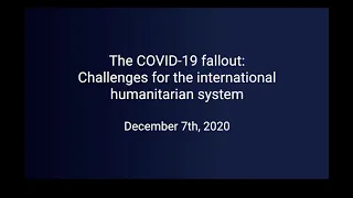 The COVID-19 fallout: Challenges for the international humanitarian system