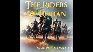 The Lord Of The Rings | The Riders Of Rohan | Cover by Wyrdwood Wraith