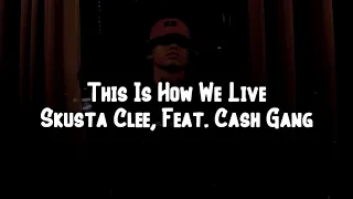 Skusta Clee - This is How We Love ft Cash Gang (Official Music Video)