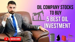 Oil company Stocks to Buy || 5 Best Oil Investment