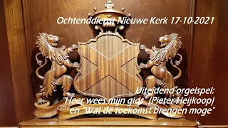 Uitleidend orgelspel Heer wees mijn Gids /Wat de toekomst brengen moge - Nieuwe Kerk Katwijk aan zee