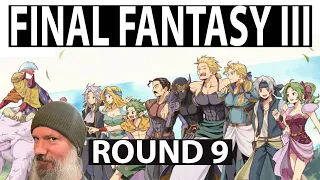 FINAL FANTASY 3 (6) - ROUND 9