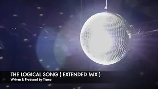 Tiamo Presents: The Logical Song (Extended Mix) by Tiamo