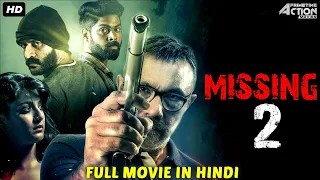 MISSING 2 - Hindi Dubbed Full Movie | Sathyaraj, Varalaxmi Sarathkumar | Action Romantic Movie