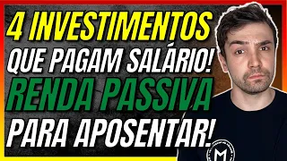 4 INVESTIMENTOS QUE TE PAGAM SALÁRIO TE AJUDANDO A SE APOSENTAR MAIS CEDO! TESOURO, AÇÕES, FIIS!