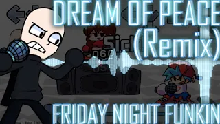 Dream of Peace [REMIX/COVER] (Friday Night Funkin)