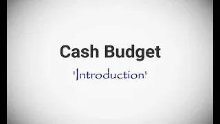 #1 Cash Budget (Introduction) ~ For B.Com/M.Com/CA/CS/CMA