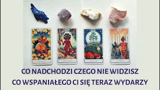 CO NADCHODZI CZEGO NIE WIDZISZ🔹CO WSPANIAŁEGO CI SIĘ TERAZ WYDARZY🔹WYBIERZ KARTĘ 🦉 TAROT INTUICYJNY