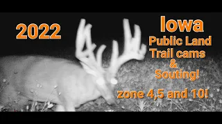 Iowa 2022 public land summer scouting! Zones 4,5 and10.