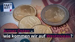 Armer Osten – wie kommen wir auf Westniveau? | Fakt ist! | MDR