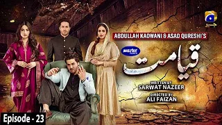 Qayamat - Episode 23 [Eng Sub] Digitally Presented by Master Paints - 24th March 2021 | Har Pal Geo