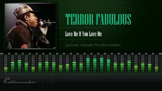 Terror Fabulous - Love Me If You Love Me (Lecturer | Handle The Ride Riddim) [HD]