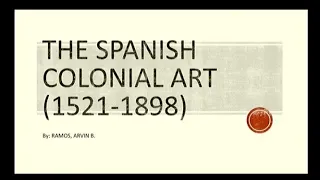 UNIT V  THE SPANISH COLONIAL ART RAMOS, ARVIN B.