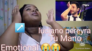 Luciano pereyra - Tu Mano| First time hearing |Reaction 😭