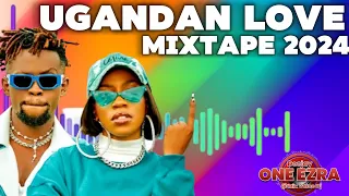 VOL 02 : UGANDAN_LOVE MIX_ VIDEO 2024_NEW UGANDAN_LOVE SONGS _2024 MIXED_BY DJ ONE_EZRA