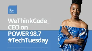 WeThinkCode_ CEO on POWER 98.7 Discussing Coding, the Tech Skills Shortage & Unemployment