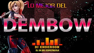 LO MEJOR DEL DEMBOW - DJ ENDERSON EL SR DEL ESPECTACULO