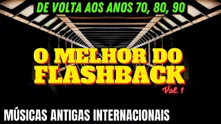 MUSICAS ANOS 80 E 90 INTERNACIONAL | FLASHBACK 70, 80, 90 | MUSICAS ANTIGAS INTERNACIONAIS || Vol.1