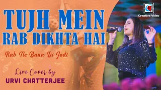 Tujh Mein Rab Dikhta Hai | Rab Ne Bana Di Jodi | ShahRukh, Anushka | Live Cover #Urvi Chatterjee