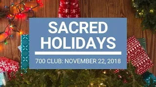 The 700 Club - November 22, 2018