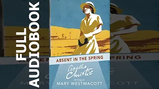 Absent in the Spring by Agatha Christie | Audiobook  🎧