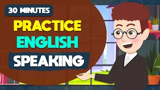 30 minutes to Practice English Speaking Fluency - Daily Life English Conversation