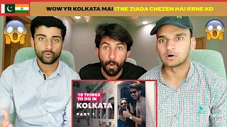 Pakistani Reacts to 10 Things to do in Kolkata Part 1 (City of Joy) of West Bengal l Supari Reacts