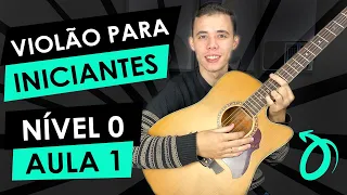 NÍVEL 0 | AULA 1 | VIOLÃO PARA INICIANTES