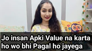 Jo Insan Apki Value hi nahi karta wo bhi apki Value karne lagega🤩