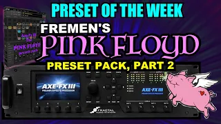 AXE-FX III Preset Of The Week - Fremen's Pink Floyd Preset Pack, Part 2!