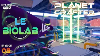 PLANET CRAFTER | FR | Ep 08 : LE BIOLAB | LET'S PLAY