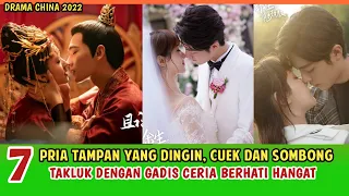 7 DRAMA CHINA COWOK DINGIN SUPER CUEK JATUH CINTA JADI BUCIN