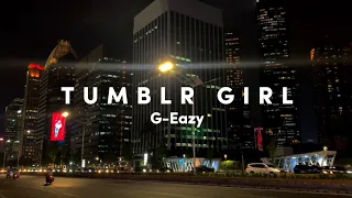 G-Eazy - Tumblr Girl - Ending part (Lyric Video) ☆Slowed&Reverb☆