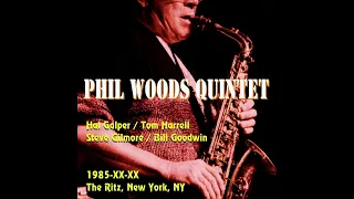 Phil Woods  Quintet   - 1985-XX-XX, The Ritz, New York, NY