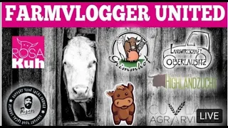 Farmvlogger United "die Dritte" - RosaKuh-Ersatzstream m. Röpers, Schnacki, Countrylifegermany...