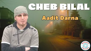 Cheb Bilal - Aadit Darna